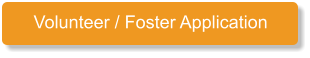Volunteer / Foster Application