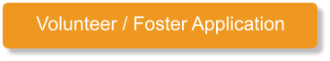 Volunteer / Foster Application